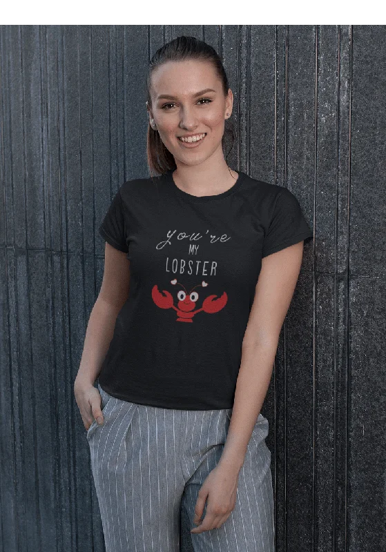 YOU'RE MY LOBSTER: - HALF-SLEEVE T-SHIRTS